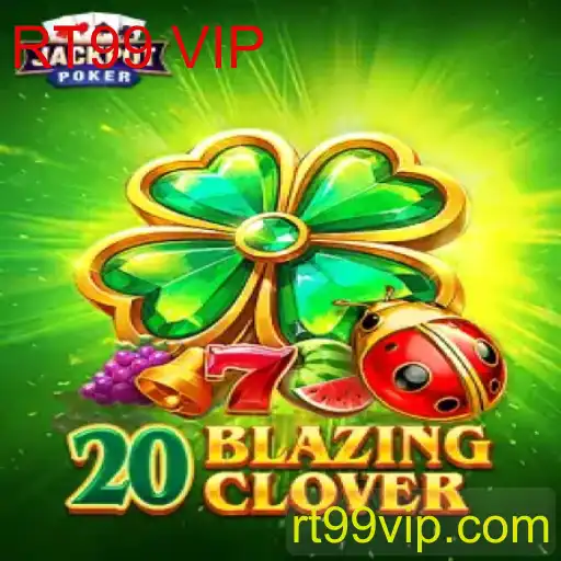 Descubra as Aventuras de 20BlazingClover no Mundo de RT99 VIP